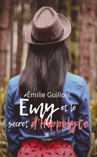 Émy et le secret d’Hippolyte - Émilie Guillois - ebook