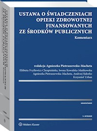 Ustawa o świadczeniach opieki zdrowotnej finansowanych ze środków publicznych Komentarz - Kowalska-Mańkowska Iwona, Pietraszewska-Macheta Agnieszka, Sidorko Andrzej, Urban Krzysztof - książka