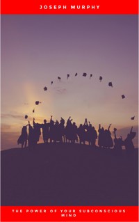 The Power of Your Subconscious Mind - Murphy Joseph - ebook