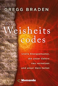 Die Weisheitscodes - Gregg Braden - ebook