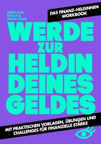 Werde zur Heldin deines Geldes - Swetlana Ewald - ebook
