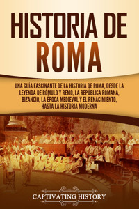 Historia de Roma - Captivating History - ebook