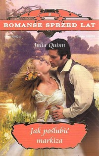 Romanse sprzed lat. Jak poślubić markiza - Julia Quinn - ebook