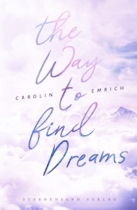 The way to find dreams: Sina & Aaron - Carolin Emrich - ebook