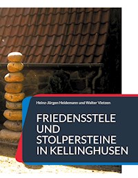 Friedensstele und Stolpersteine in Kellinghusen - Heinz-Jürgen Heidemann - ebook