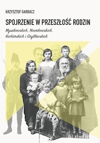 Spojrzenie w przeszłość rodzin Mysakowskich, Nowakowskich, Kucharskich i Gryblewskich - Garbacz Krzysztof - książka