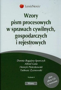 Wzory pism procesowych w sprawach cywilnych gospodarczych i rejestrowych + CD - Bugajna-Sporczyk Dorota, Gola Alfred, Pietrzkowski Henryk - książka
