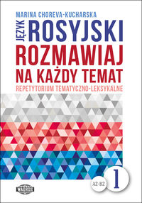Język rosyjski Rozmawiaj na każdy temat 1 - Choreva-Kucharska Marina - książka