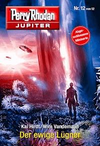Jupiter 12: Der ewige Lügner -  Kai Hirdt - ebook