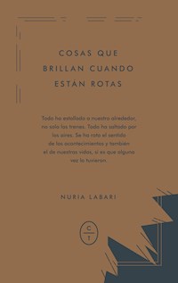 Cosas que brillan cuando están rotas - Nuria Labari - ebook