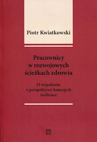 Pracownicy w rozwojowych ścieżkach zdrowia - Piotr Kwiatkowski - książka