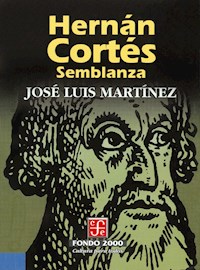 Hernán Cortés. Semblanza - José Luis Martínez - ebook