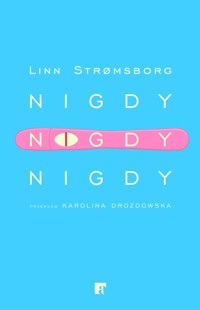 Nigdy, nigdy, nigdy - Linn Strømsborg - ebook + audiobook