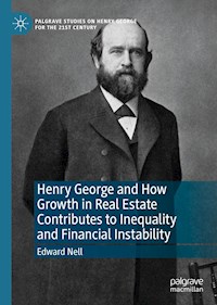 Henry George and How Growth in Real Estate Contributes to Inequality and Financial Instability - Edward Nell - ebook