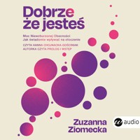 Dobrze, że jesteś - Ziomecka Zuzanna - audiobook