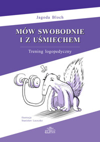 Mów swobodnie i z uśmiechem. Trening logopedyczny - Bloch Jagoda - książka