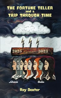 The Fortune Teller and a Trip Through Time - Ray Dexter - ebook