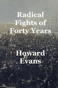 Radical Fights of Forty Years - Howard Evans - ebook