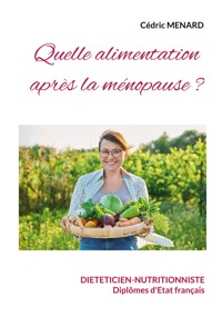 Quelle alimentation après la ménopause - Menard Cédric - ebook