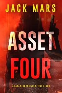 Asset Four (A Lara King Espionage Thriller—Book 4) - Jack Mars - ebook