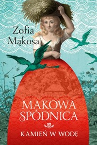 Makowa spódnica Kamień w wodę - Zofia Mąkosa - ebook + książka