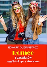 Romeo z zaświatów, czyli lekcje z duchem - Edward Guziakiewicz - ebook