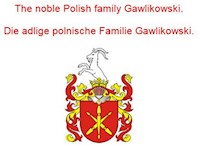 The noble Polish family Gawlikowski. Die adlige polnische Familie Gawlikowski. - Werner Zurek - ebook