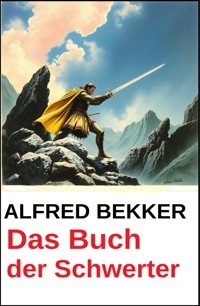 Das Buch der Schwerter - Alfred Bekker - ebook