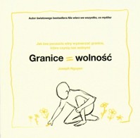 Granice = Wolność. Jak bez poczucia winy wyznaczać granice, które czynią nas wolnymi - Joseph Nguyen - książka