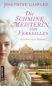 Die Schminkmeisterin von Versailles - Josephine Gaspard - ebook