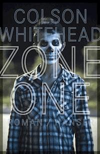 Zone One - Colson Whitehead - ebook
