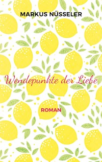 Wendepunkte der Liebe - Markus Nüsseler - ebook