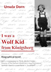 I was a Wolf Kid from Königsberg - Ursula Dorn - ebook