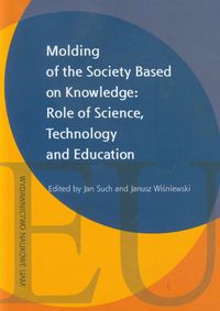 Molding of the Society Based on Knowledge: Role of Science, technology and Education - Such Jan, Wiśniewski Janusz - książka