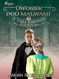 Dworek pod Malwami 66 - A tam biegnie panna... - Marian Piotr Rawinis - ebook