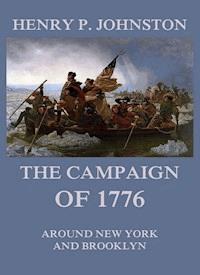 The Campaign of 1776 around New York and Brooklyn - Henry P. Johnston - ebook