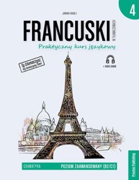 Francuski w tłumaczeniach. Gramatyka Część 4 Poziom B2-C1 (wydanie drugie) - Janina Radej - książka