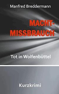 Machtmissbrauch - Manfred Breddermann - ebook