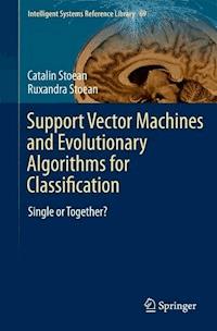 Support Vector Machines and Evolutionary Algorithms for Classification - Catalin Stoean - ebook