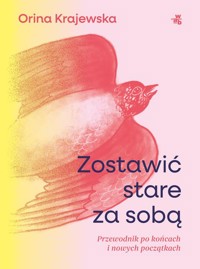 Zostawić stare za sobą - Orina Krajewska - książka