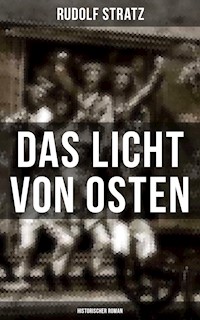 Das Licht von Osten (Historischer Roman) - Rudolf Stratz - ebook
