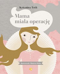 Mama miała operację - Toth Krisztina - książka
