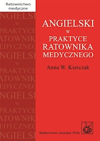 Angielski w praktyce ratownika medycznego - Kierczak Anna W. - książka
