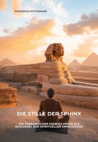 Die Stille der Sphinx - Friedrich Rothmann - ebook