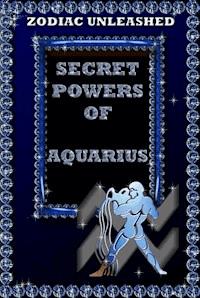 Zodiac Unleashed - Aquarius - Juergen Beck - ebook