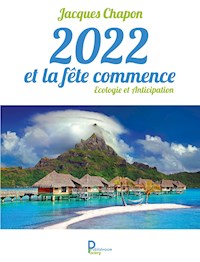 2022 et la fête commence - Jacques Chapon - ebook
