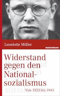 Widerstand gegen den Nationalsozialismus - Lenelotte Möller - ebook