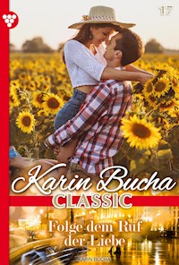 Folge dem Ruf der Liebe - Karin Bucha - ebook