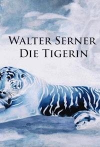 Die Tigerin - Walter Serner - ebook