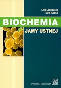 Biochemia jamy ustnej - Lachowicz Lilla, Turska Ewa - książka